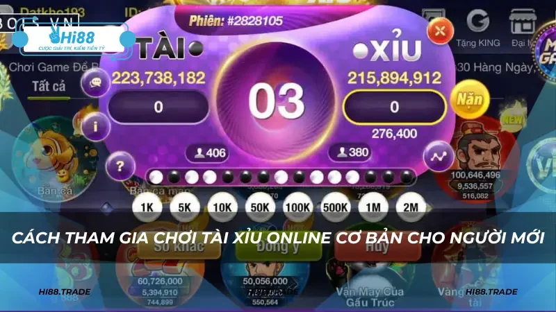 Cách tham gia chơi tài xỉu online cơ bản cho người mới