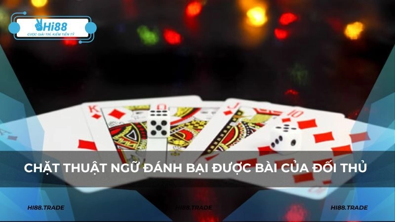 Chặt thuật ngữ đánh bại được bài của đối thủ