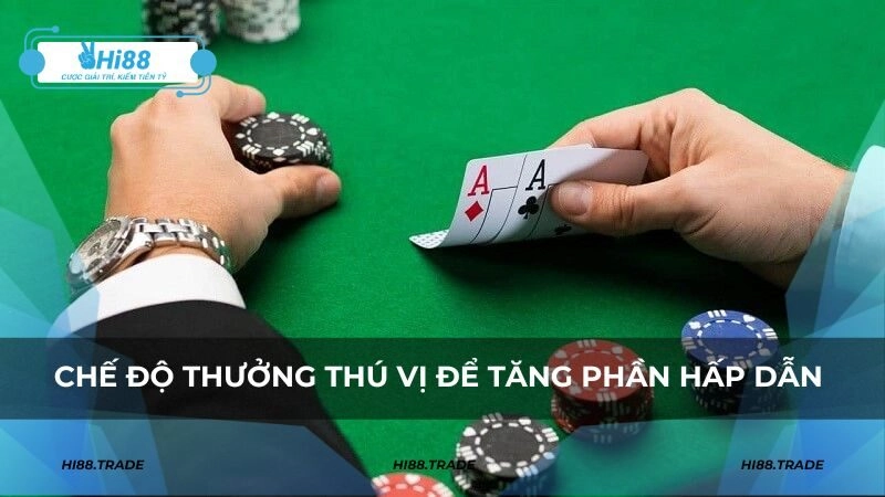 Chế độ thưởng thú vị để tăng thêm phần hấp dẫn