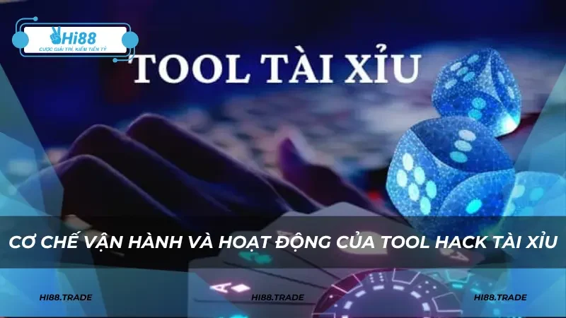 Cơ chế vận hành và hoạt động của tool hack tài xỉu