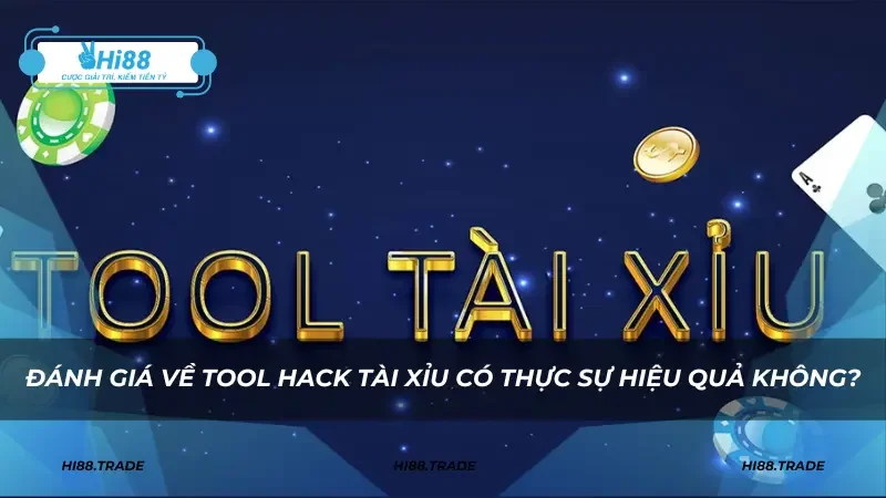 Đánh giá về tool hack tài xỉu có thực sự hiệu quả không?