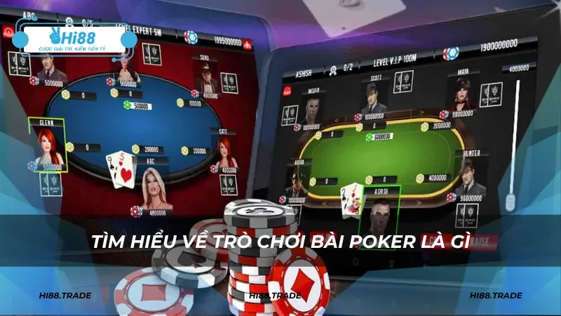 Tìm hiểu về trò chơi bài poker là gì