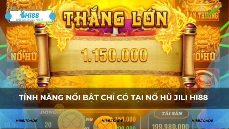 Tính năng nổi bật chỉ có tại nổ hũ Jili HI88