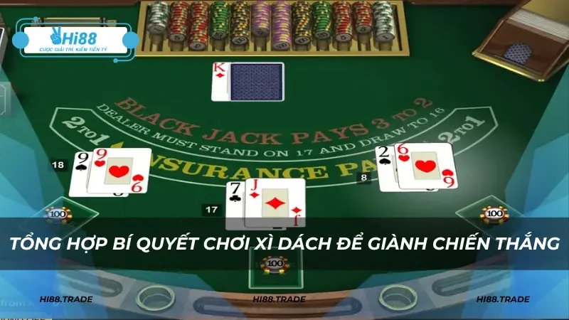 Tổng hợp bí quyết chơi xì dách để giành chiến thắng