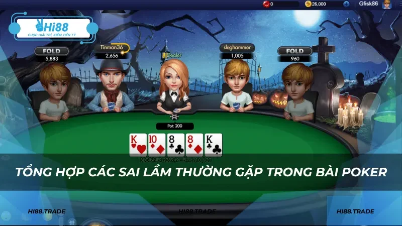 Tổng hợp các sai lầm thường gặp trong bài poker