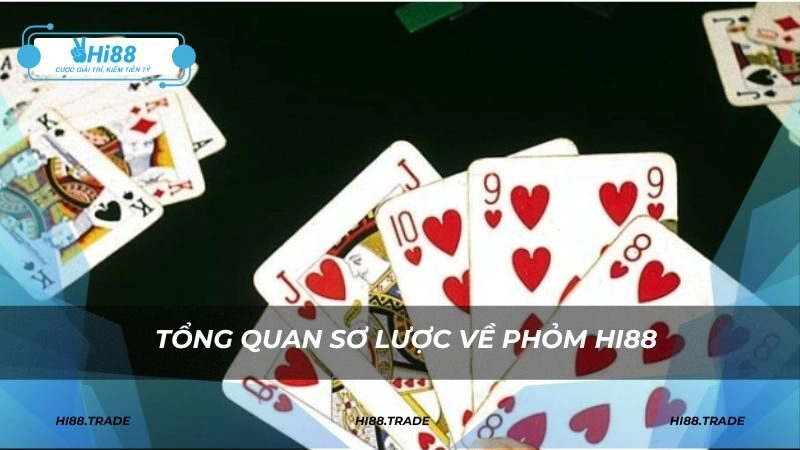 Tổng quan sơ lược về phỏm HI88