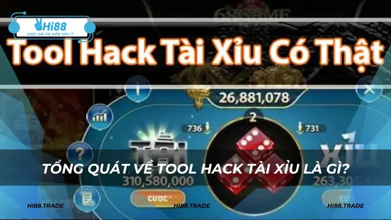 Tổng quát về tool hack tài xỉu là gì?
